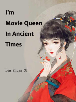 I'm Movie Queen In Ancient Times